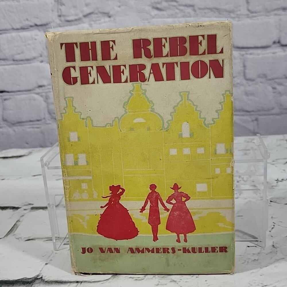 The‎ Rebel Generation Jo Van Ammers-Kuller - 1930 Hardcover With DJ